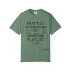 Turning On My Christmas Playlist Comfort Colors T-shirt