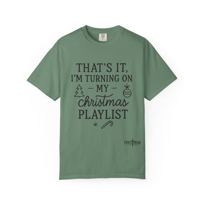 Turning On My Christmas Playlist Comfort Colors T-shirt
