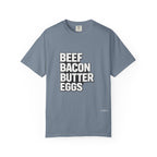 "Beef Bacon Butter Eggs" Carnivore Lifestyle Comfort Colors Tee