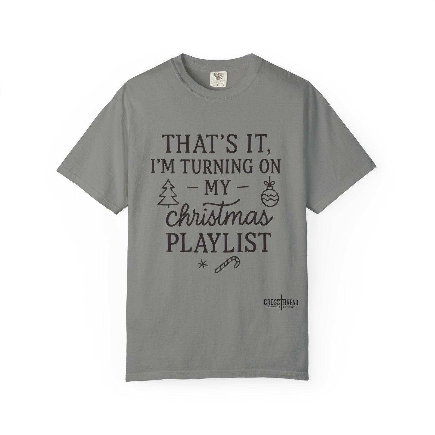 Turning On My Christmas Playlist Comfort Colors T-shirt
