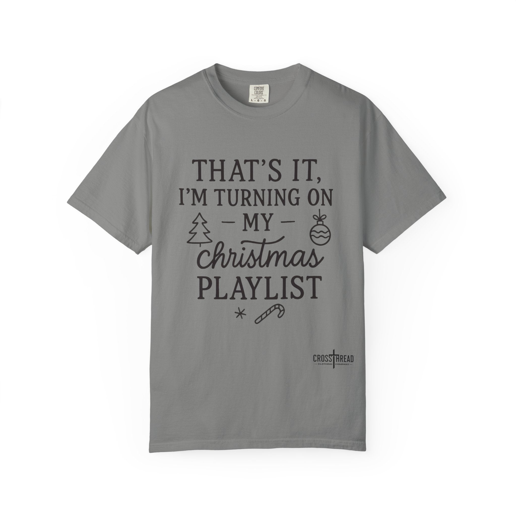 Turning On My Christmas Playlist Comfort Colors T-shirt