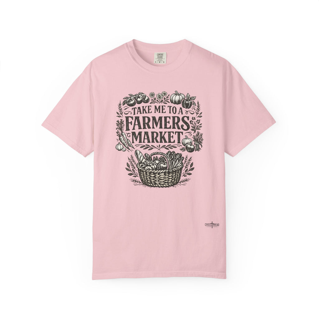 "Take Me to a Farmers Market"  Tee