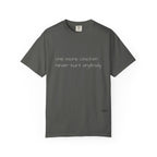 “one more chicken never hurt anybody” Comfort Colors T Shirt