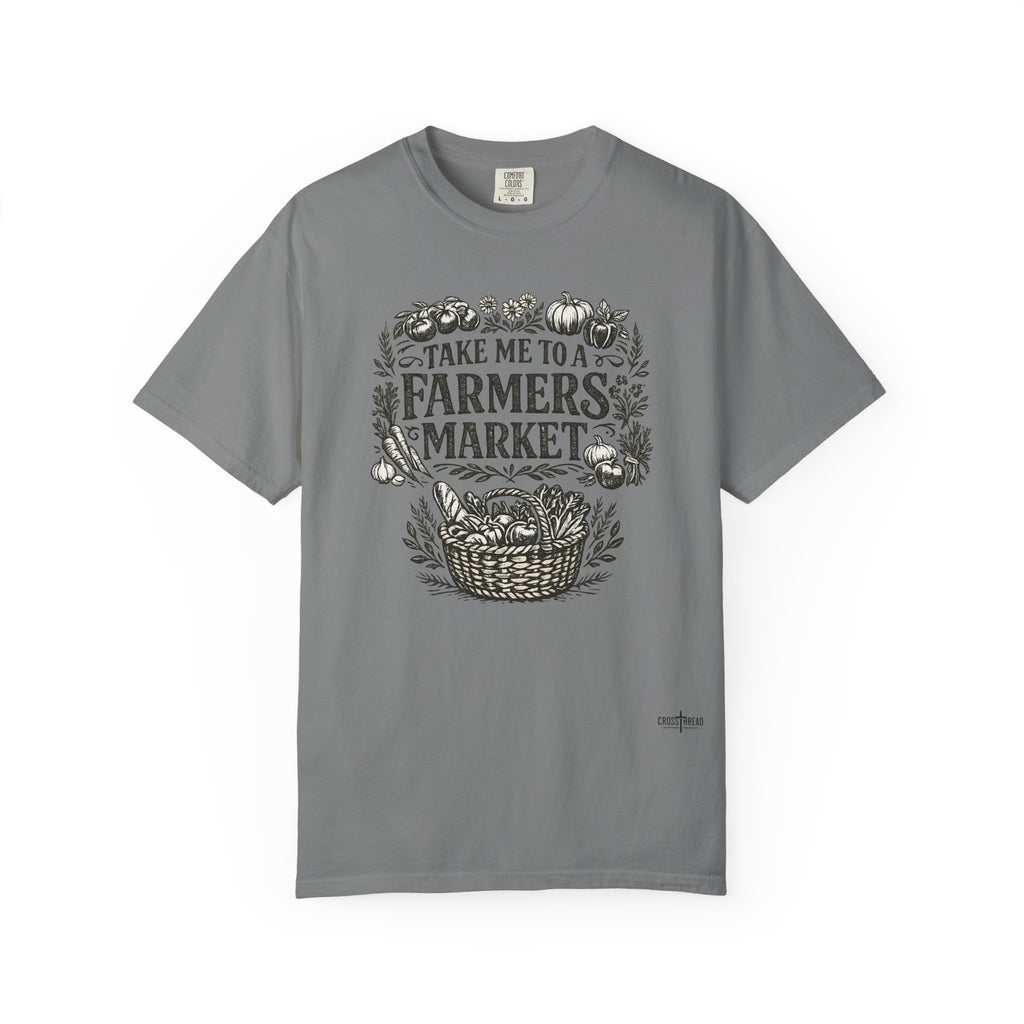 "Take Me to a Farmers Market"  Tee