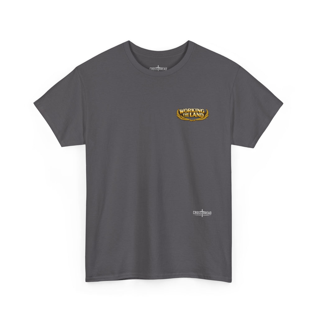 Working the Land Farmer T Shirt