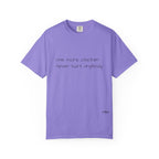 “one more chicken never hurt anybody” Comfort Colors T Shirt