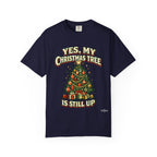 Yes, My Christmas Tree Is Still Up T-Shirt — Funny Retro Holiday Tee