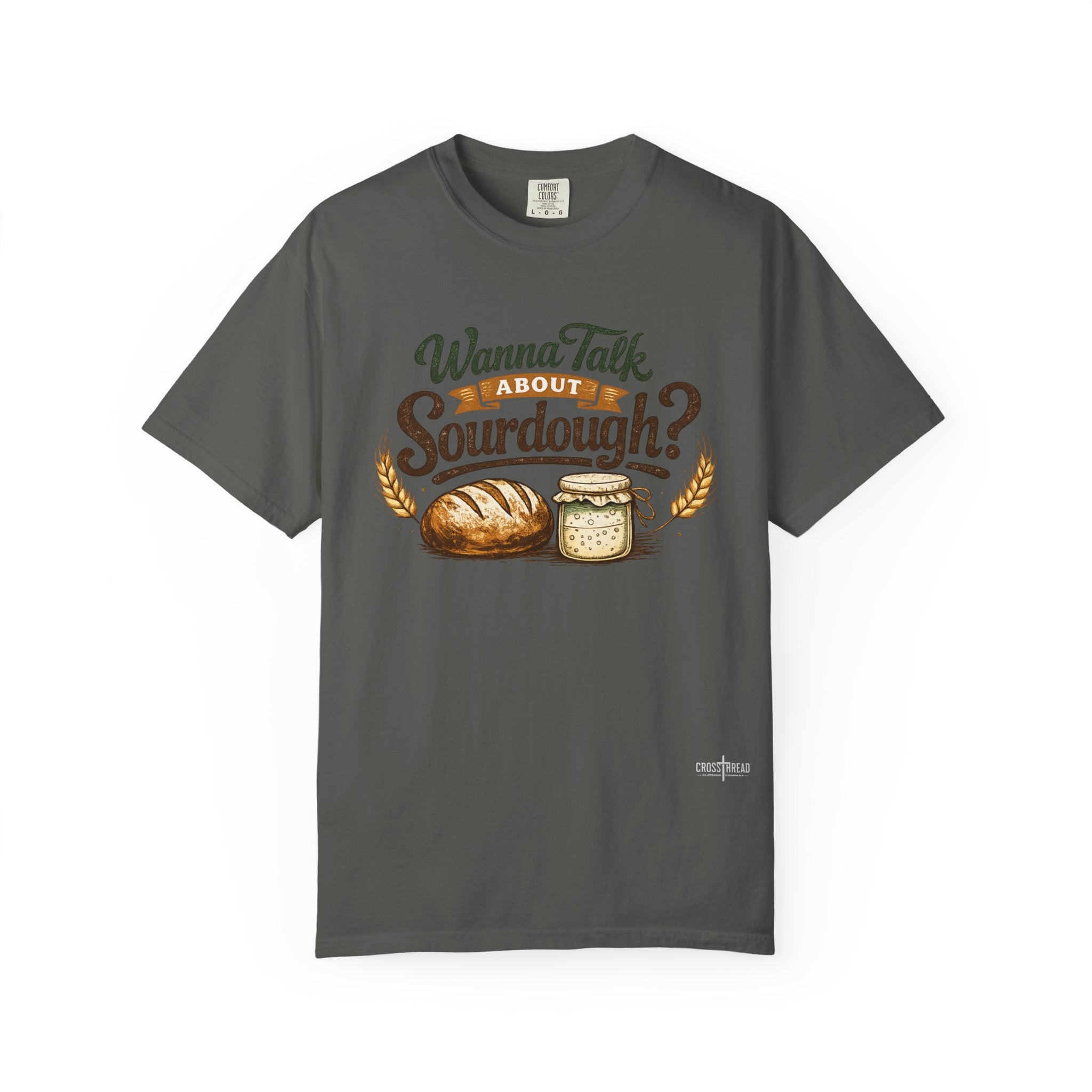 "Wanna Talk About Sourdough?" Bread Baker Tee