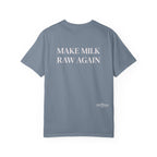 Make Milk Raw Again T-Shirt