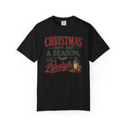 Christmas Isn’t Just a Season Tee — Holiday Lantern & Pinecone Christmas Lifestyle T-shirt