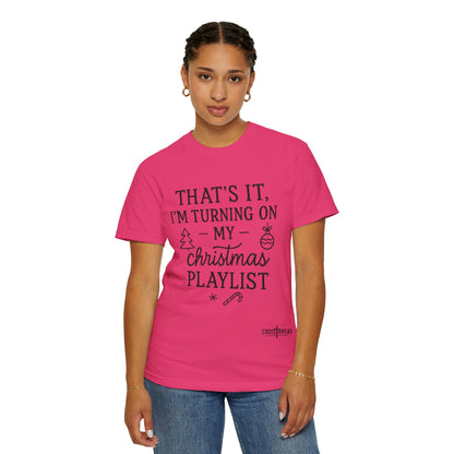 Turning On My Christmas Playlist Comfort Colors T-shirt