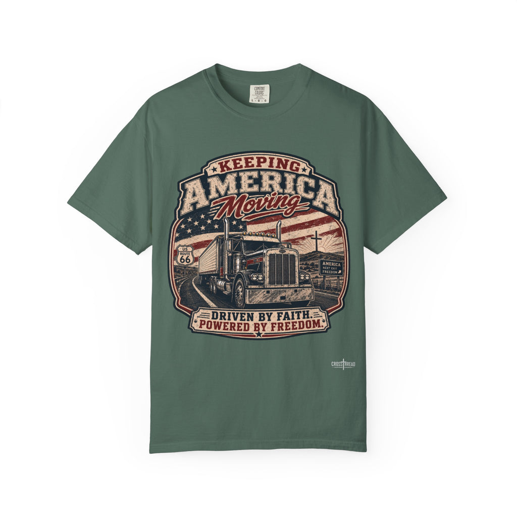 Keeping America Moving Trucker T‑Shirt — “Driven by Faith, Powered by Freedom” Vintage Semi Truck Tee