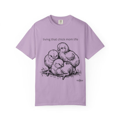 Living That Chick Mom Life Unisex Comfort Colors T-Shirt