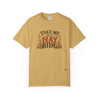 Take Me on a Hay Ride Comfort Colors Shirt