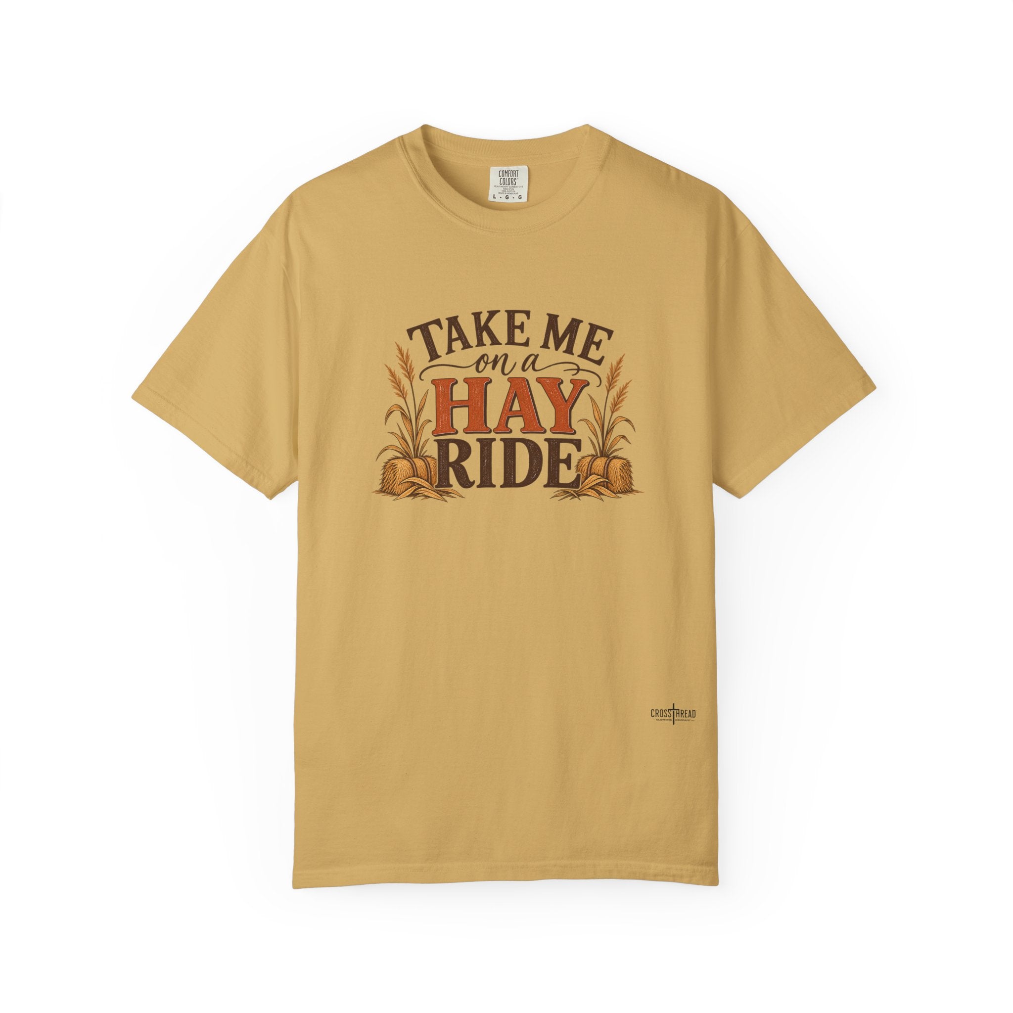Take Me on a Hay Ride Comfort Colors Shirt