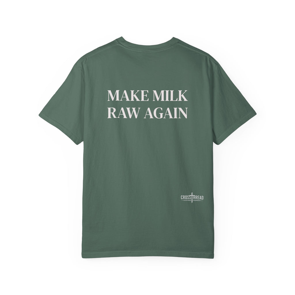 Make Milk Raw Again T-Shirt