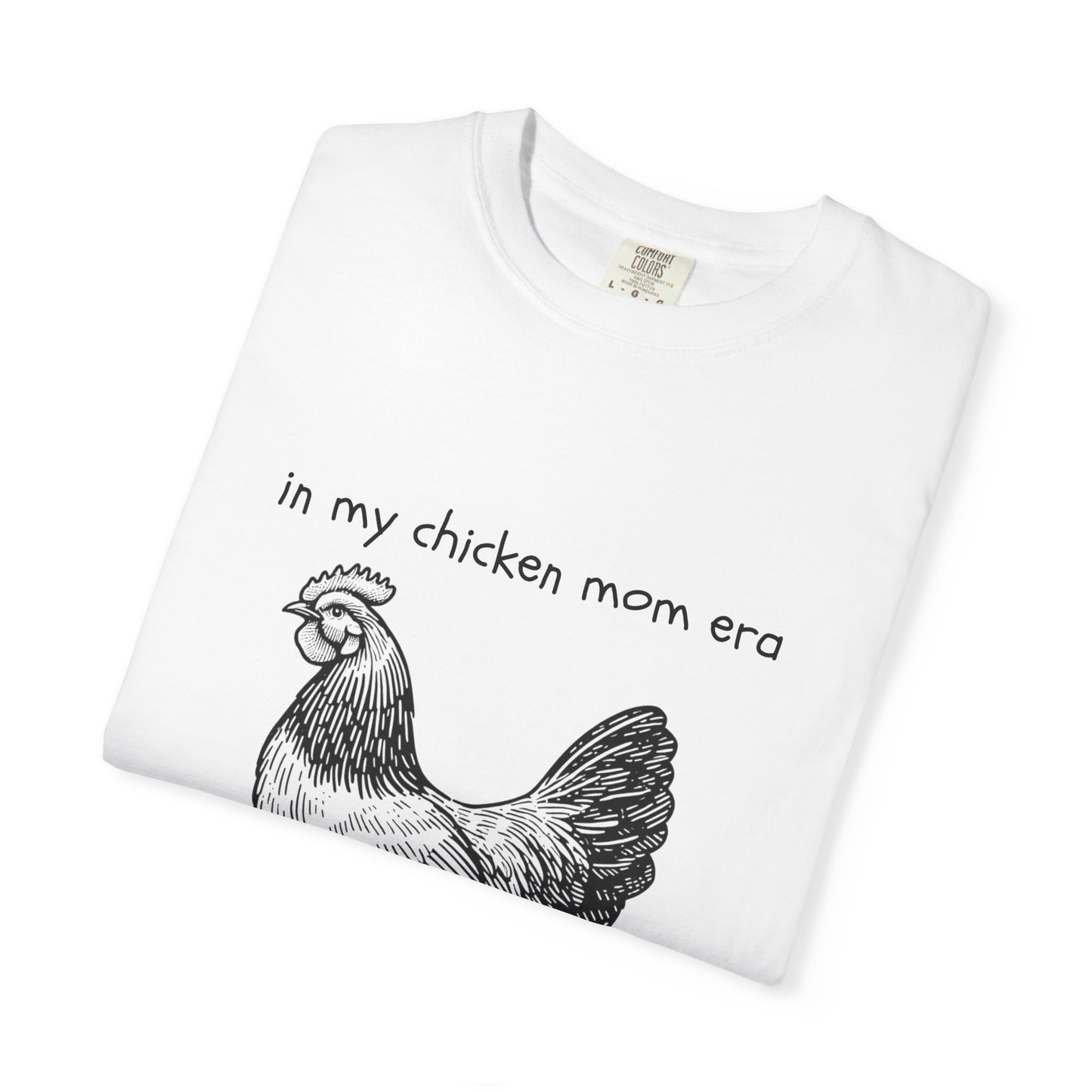 "Chicken Mom Era" Comfort Colors T-Shirt