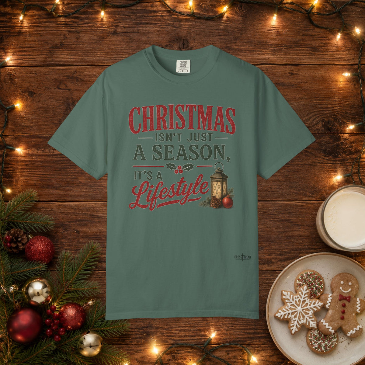 Christmas Isn’t Just a Season Tee — Holiday Lantern & Pinecone Christmas Lifestyle T-shirt