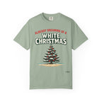 White Christmas T-Shirt — "Already Dreaming of a White Christmas" Holiday Tee