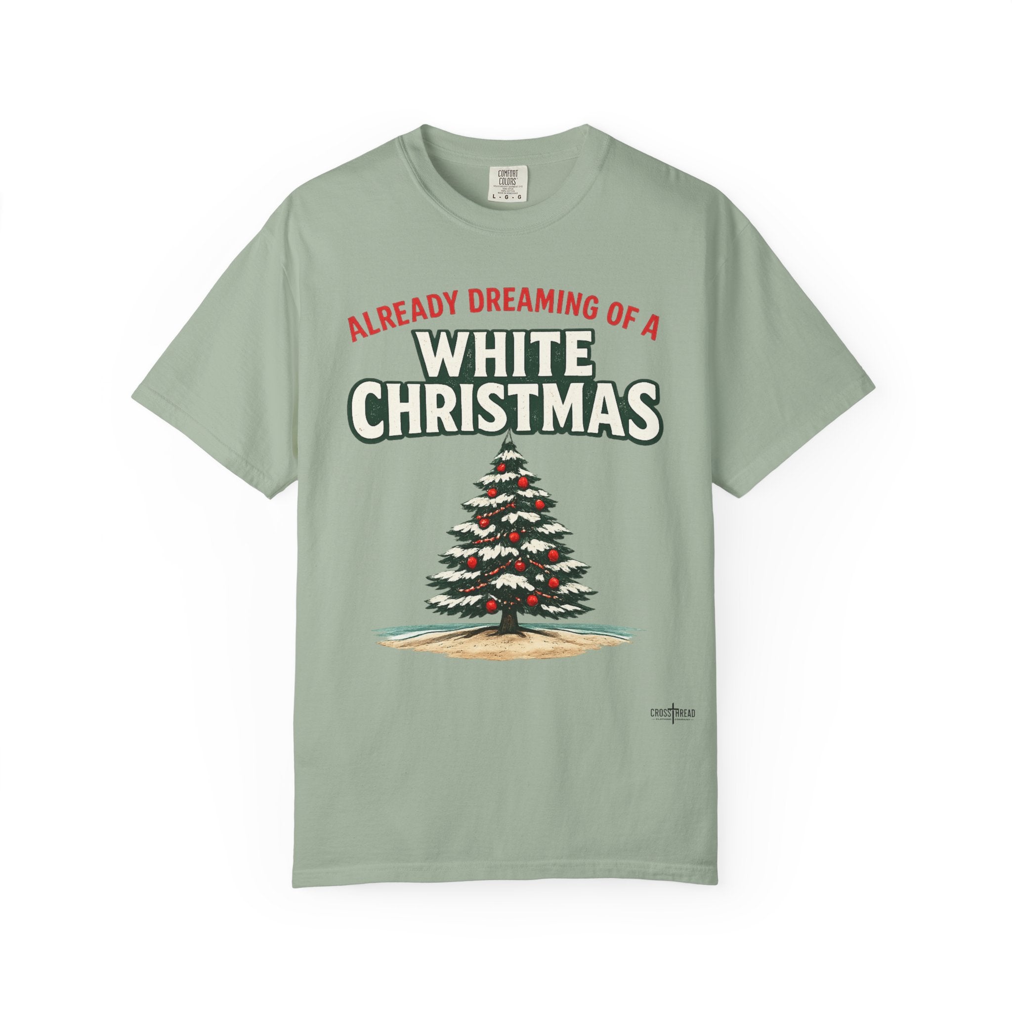 White Christmas T-Shirt — "Already Dreaming of a White Christmas" Holiday Tee