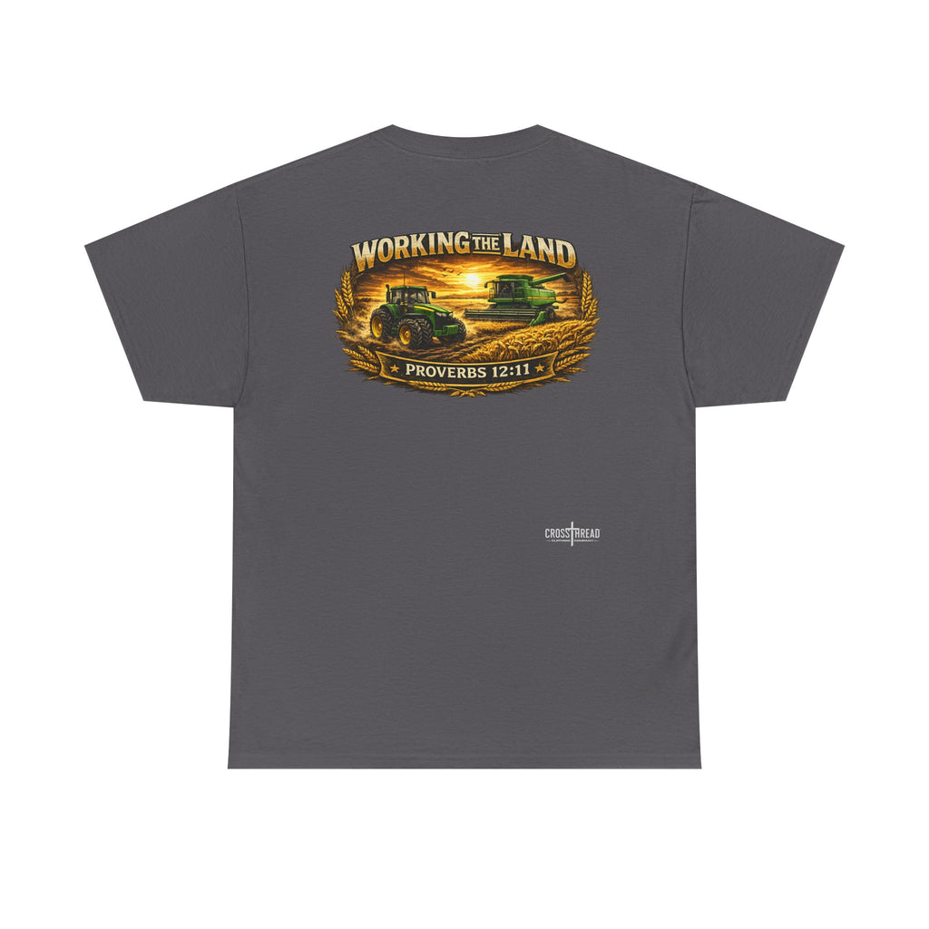 Working the Land Farmer T Shirt