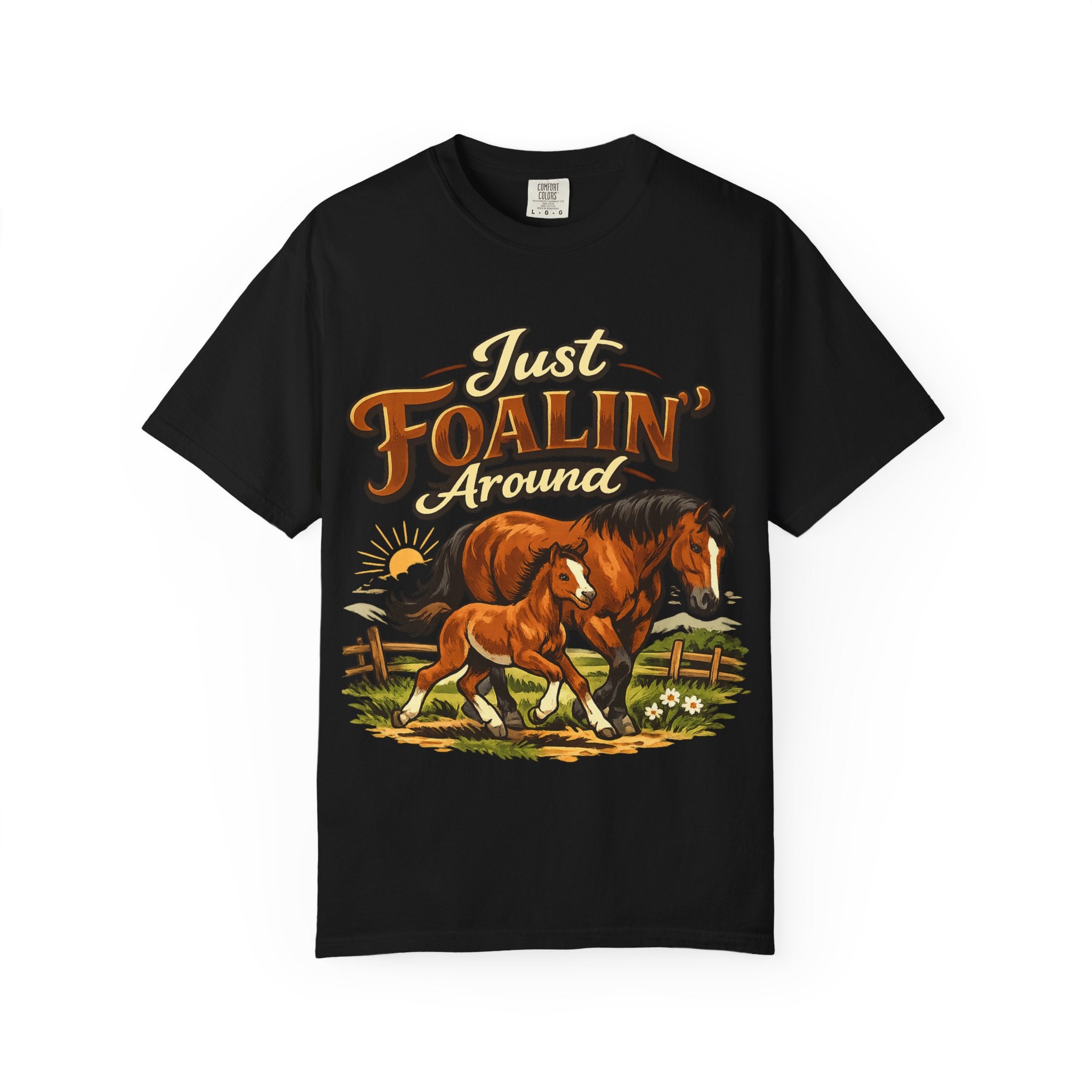 Just Foalin' Around Horse T-Shirt