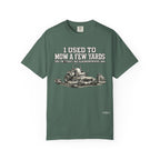 I Used to Mow a Few Yards in that Neighborhood Graphic Tee