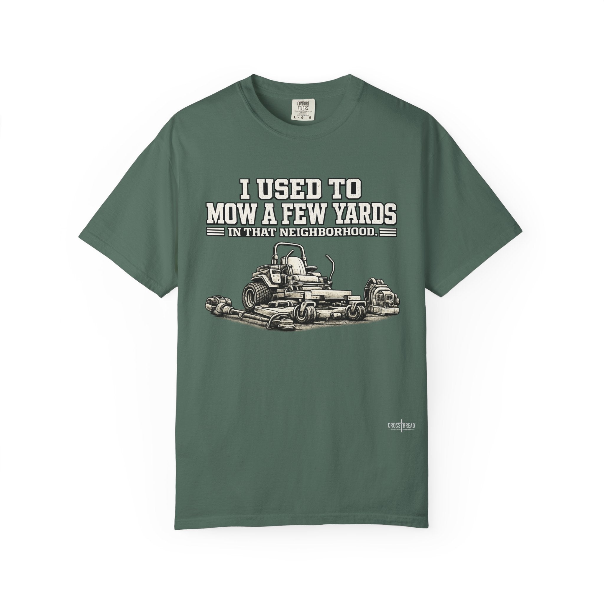 I Used to Mow a Few Yards in that Neighborhood Graphic Tee