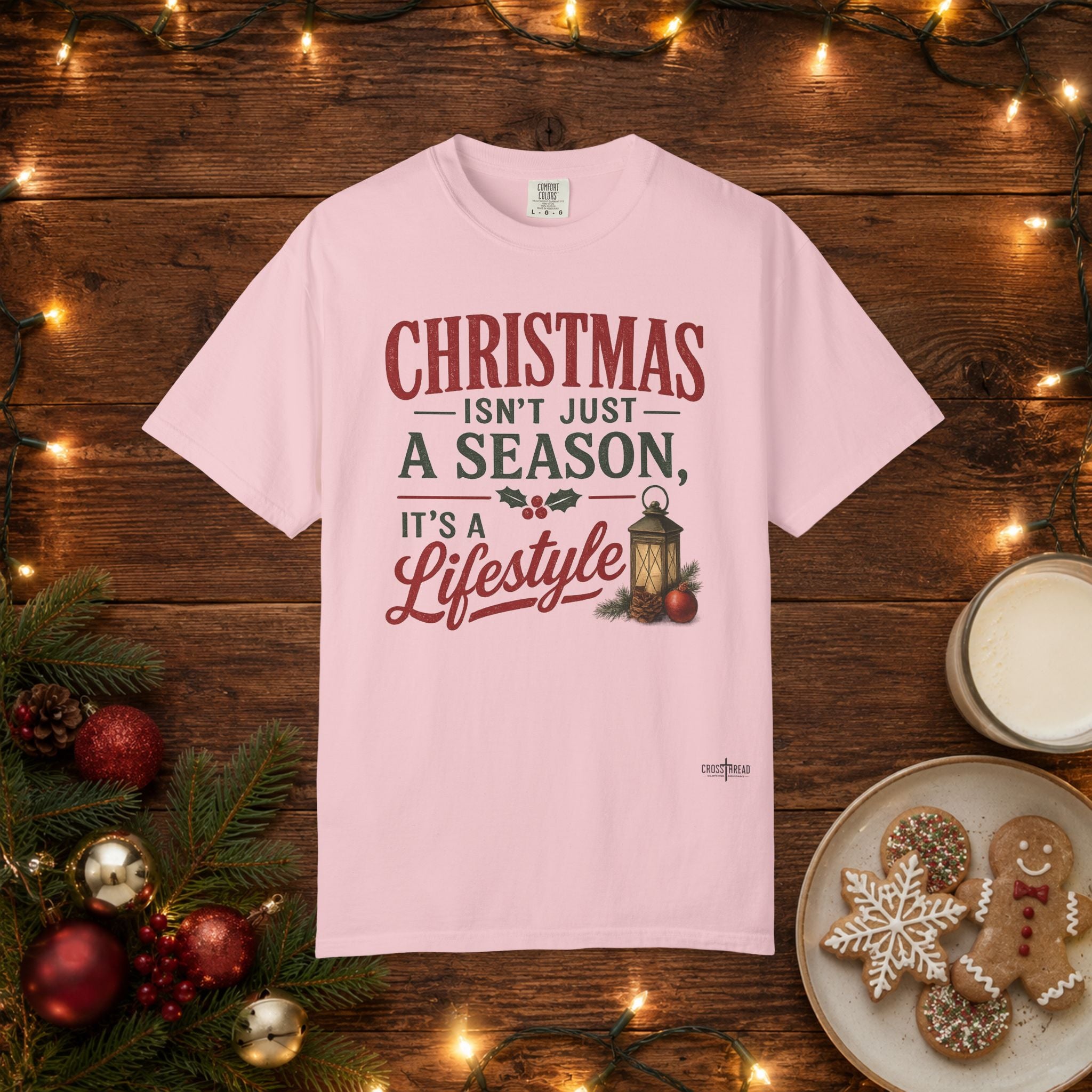 Christmas Isn’t Just a Season Tee — Holiday Lantern & Pinecone Christmas Lifestyle T-shirt
