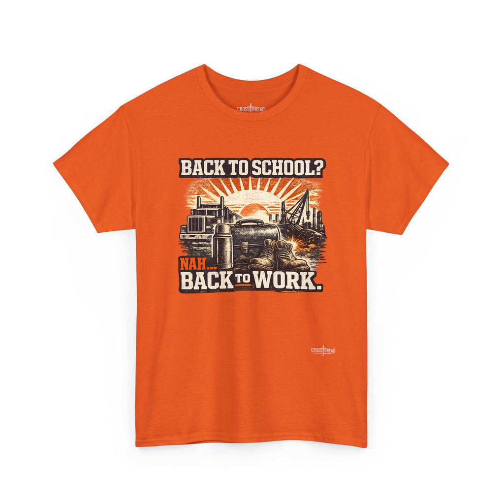 “Back to School? Nah. Back to Work.” Vintage Tradesman T Shirt