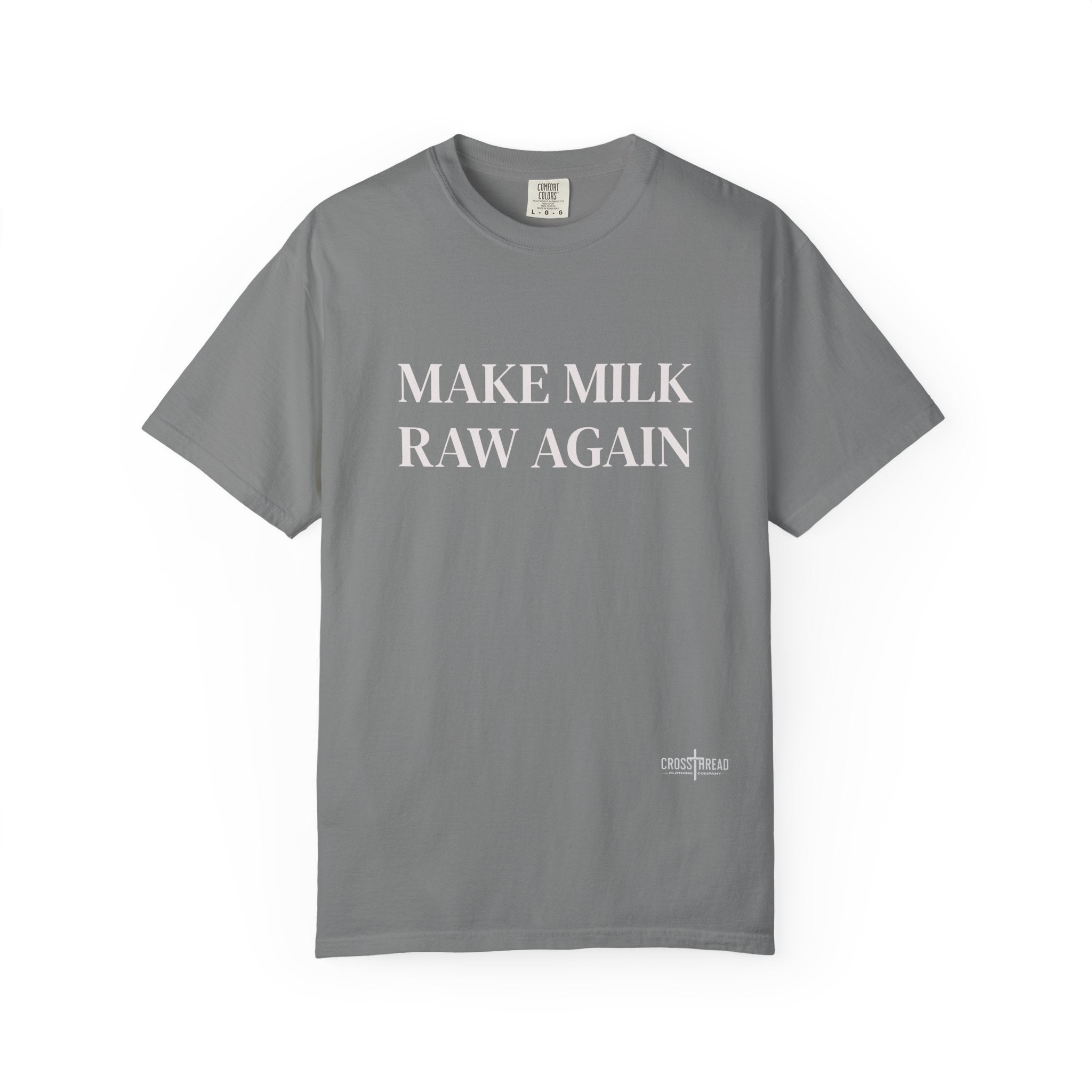 Make Milk Raw Again T-Shirt
