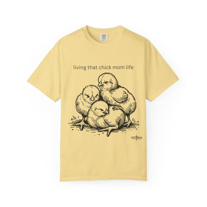 Living That Chick Mom Life Unisex Comfort Colors T-Shirt