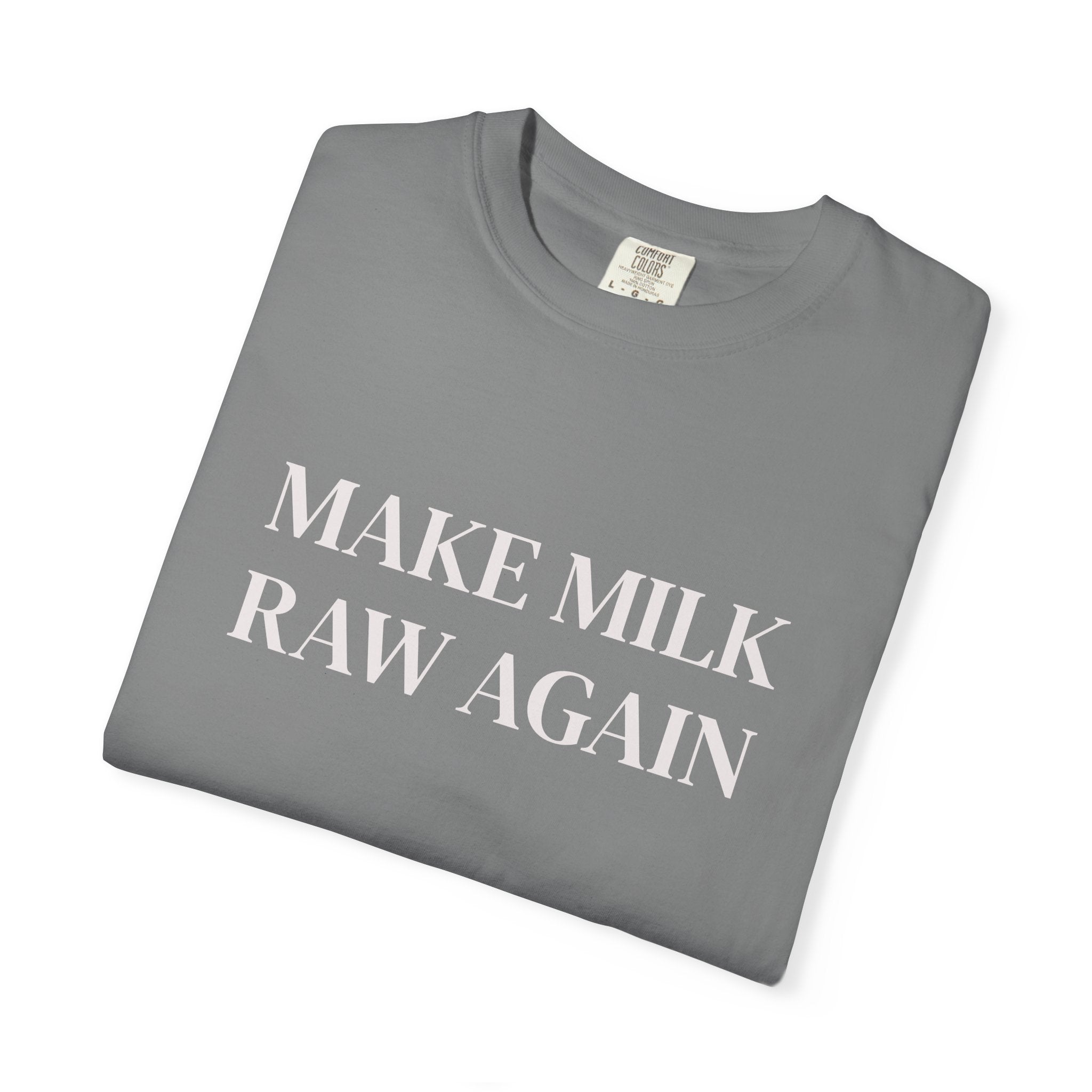 Make Milk Raw Again T-Shirt