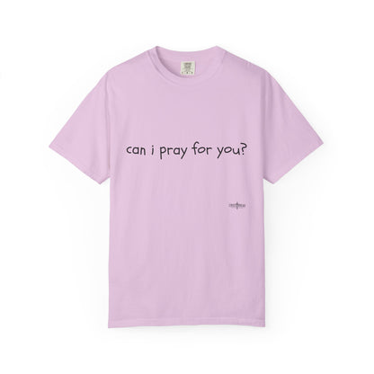 "can i pray for you" Prayer Invitation T-Shirt
