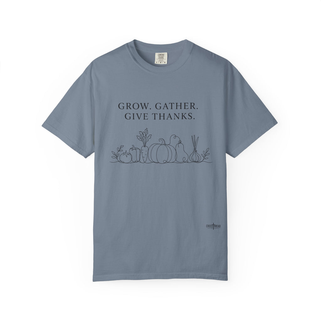 Grow. Gather. Give Thanks. T-Shirt — Garden Harvest Graphic Tee