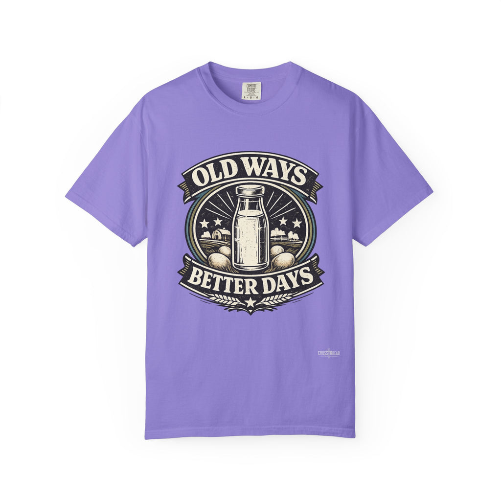 Old Ways Better Days T-Shirt