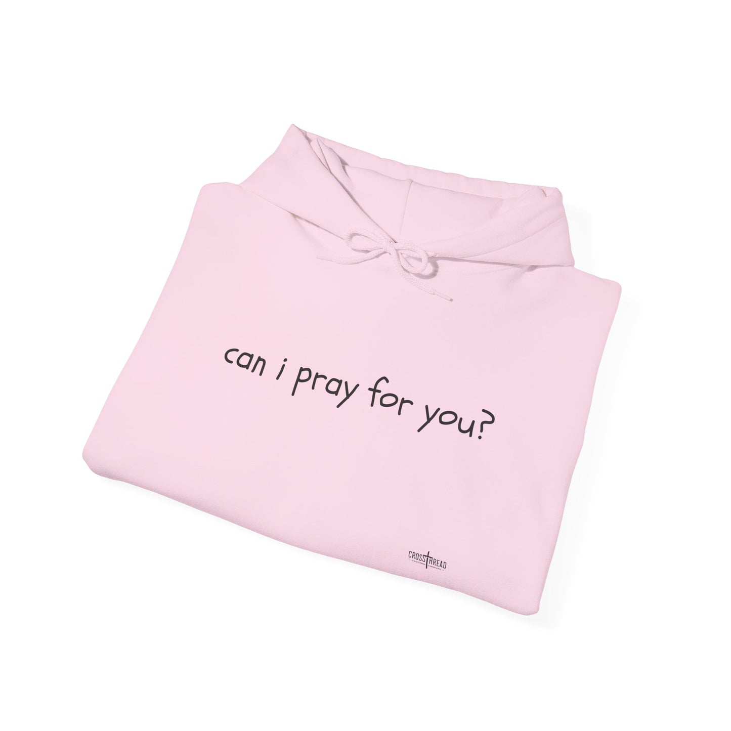 Can I Pray for You Hooded Sweatshirt - Cozy Unisex Hoodie