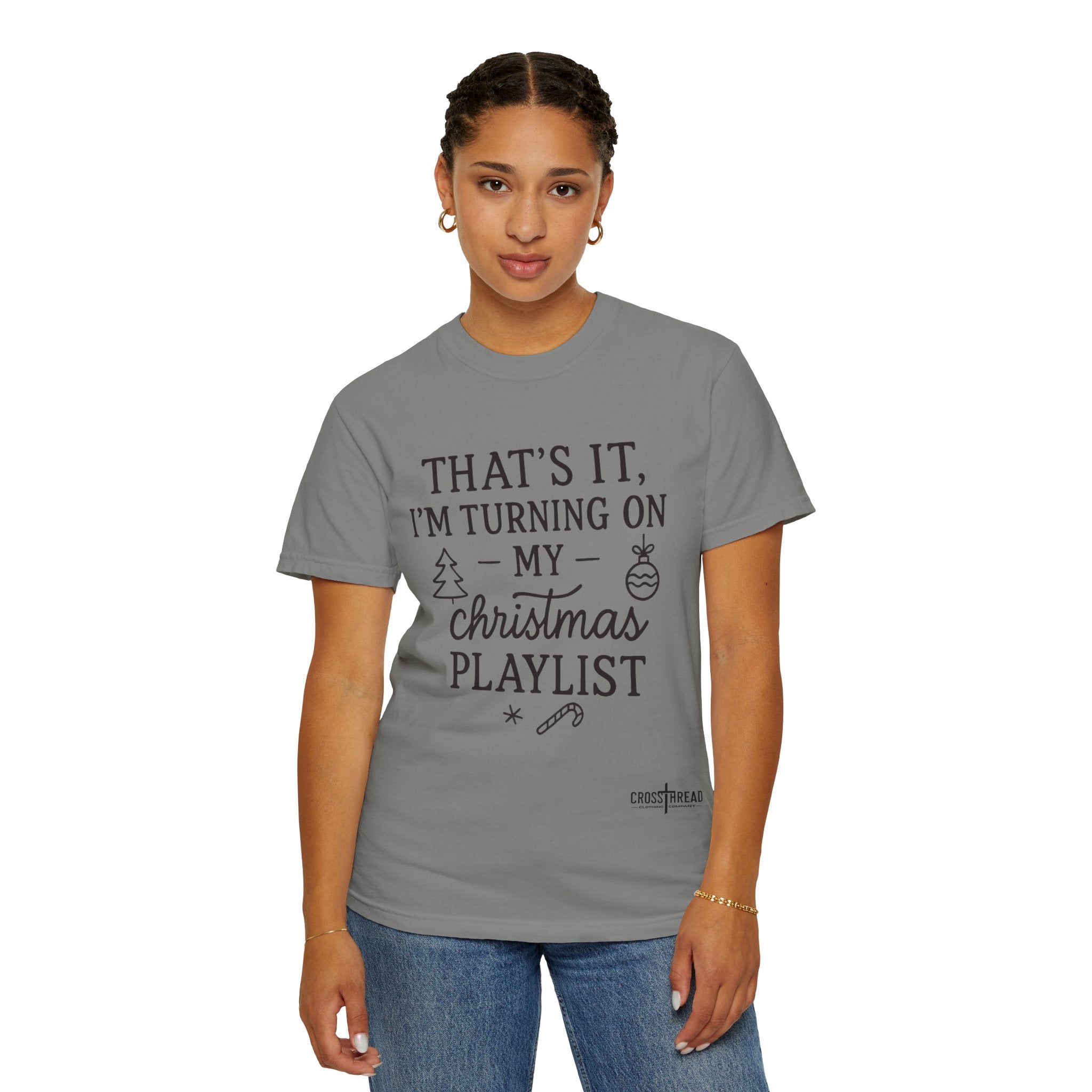 Turning On My Christmas Playlist Comfort Colors T-shirt