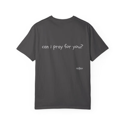 "can i pray for you" Prayer Invitation T-Shirt