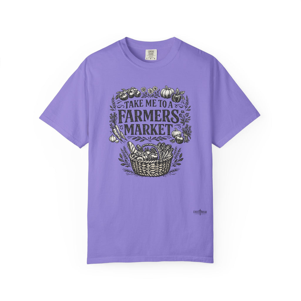 "Take Me to a Farmers Market"  Tee