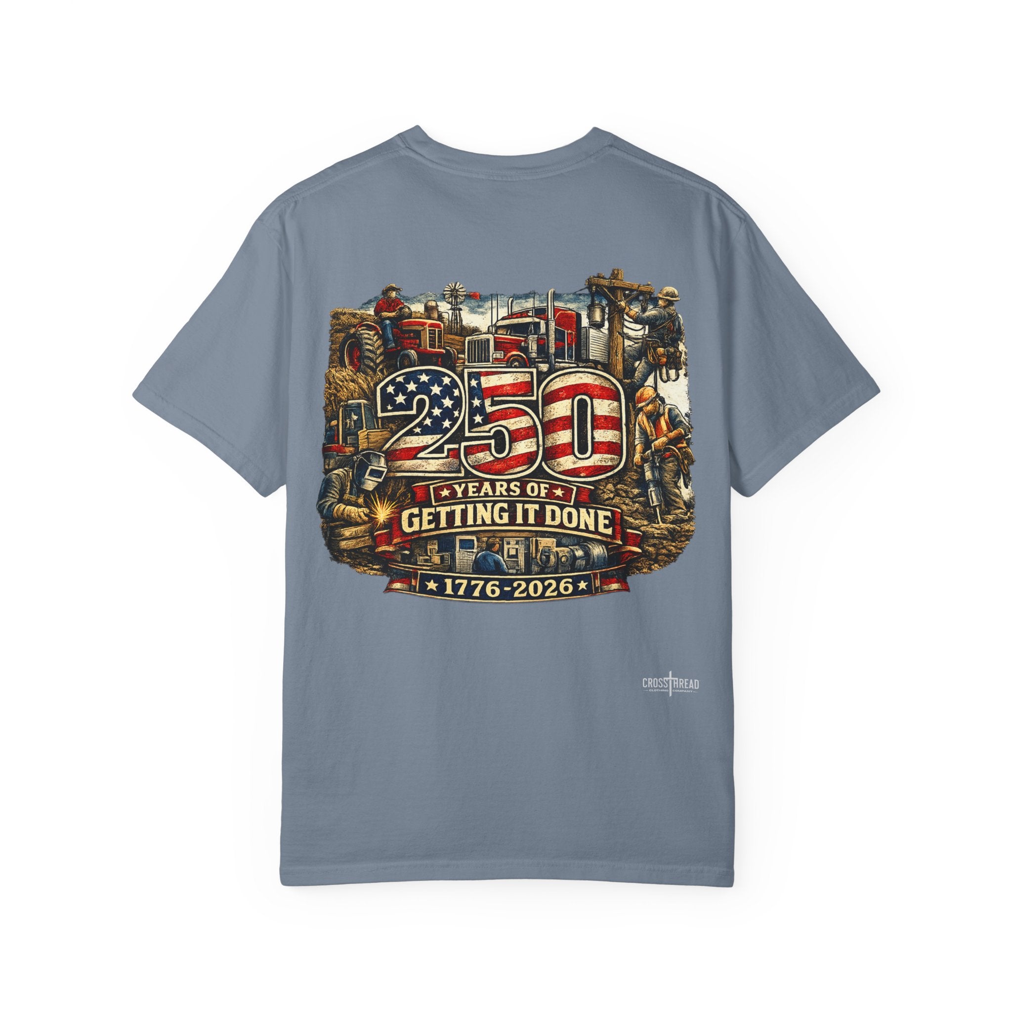 250 Years of Getting It Done T-Shirt — Patriotic 1776-2026 Americana Tee