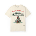White Christmas T-Shirt — "Already Dreaming of a White Christmas" Holiday Tee