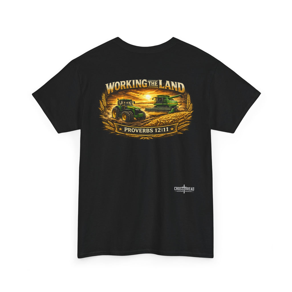 Working the Land Farmer T Shirt