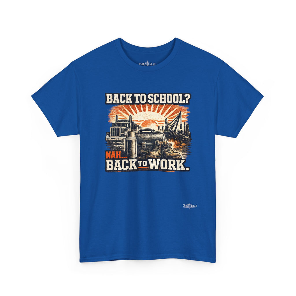 “Back to School? Nah. Back to Work.” Vintage Tradesman T Shirt