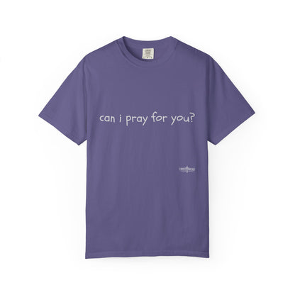 "can i pray for you" Prayer Invitation T-Shirt