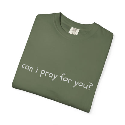 "can i pray for you" Prayer Invitation T-Shirt
