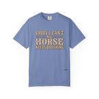 Sorry I Can't, My Horse Needs Brushing Comfort Colors Shirt