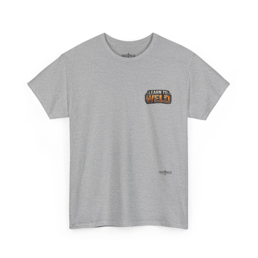 Learn to Weld T-Shirt — Welding Graphic Tee