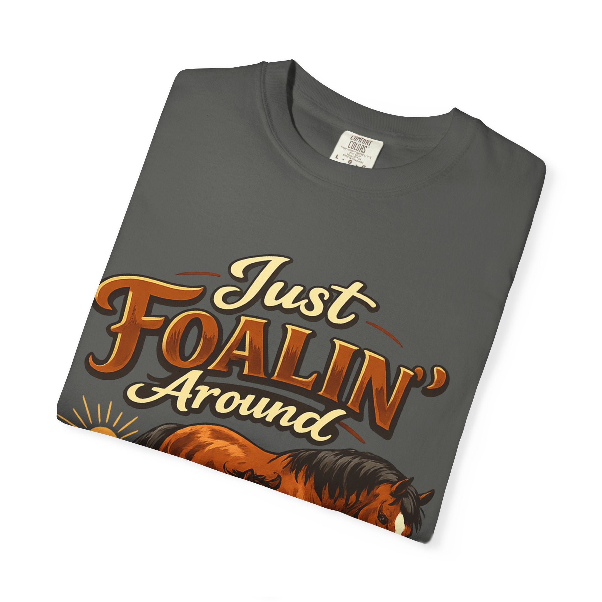 Just Foalin' Around Horse T-Shirt