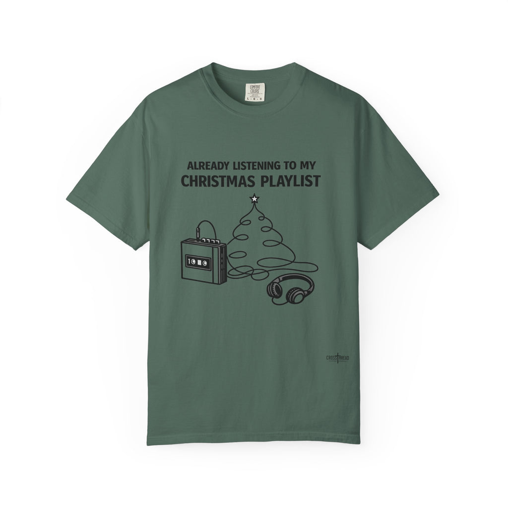 Christmas Playlist T-Shirt — "Already Listening to My Christmas Playlist" Holiday Tee